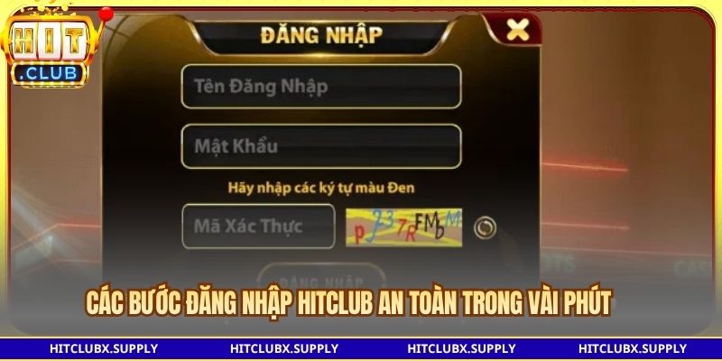 Các bước Đăng nhập Hitclub an toàn trong vài phút