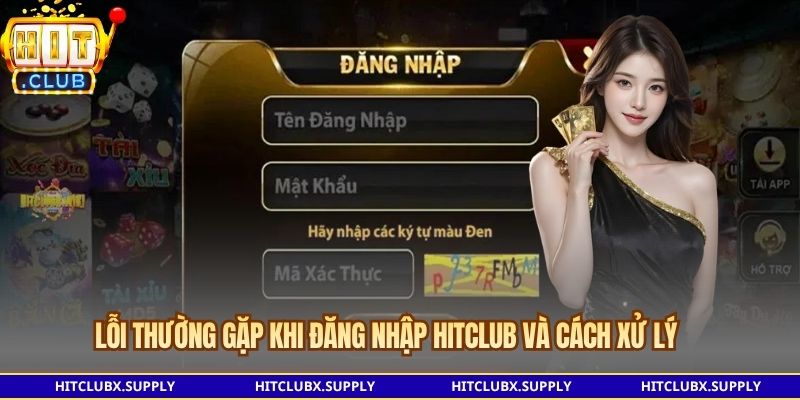 Lỗi thường gặp khi đăng nhập Hitclub và cách xử lý