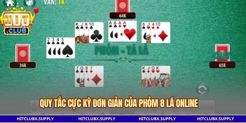 Quy tắc cực kỳ đơn giản của phỏm 8 lá online